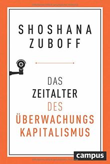 Bild Shoshana Zubhoff: Das Zeitalter des Überwachungs-Kapitalismus